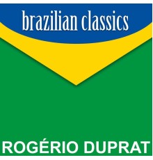 Rogerio Duprat - Brazilian Classics