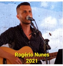 Rogério Nunes - Rogério Nunes 2021