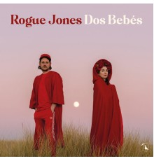 Rogue Jones - Dos Bebés