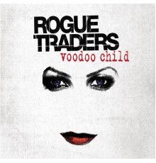 Rogue Traders - Voodoo Child