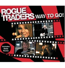 Rogue Traders - Way To Go!