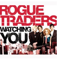 Rogue Traders - Watching You