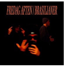 Rohlffy - Fredag Aften / Brasilianer