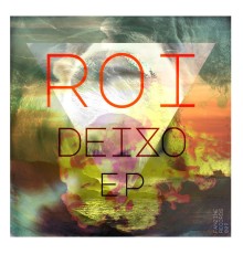 Roi - Deixo Ep (Original Version)