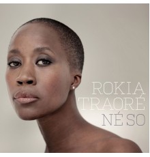 Rokia Traoré - Né So