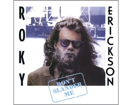 Roky Erickson - Don't Slander Me