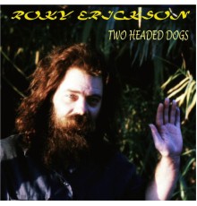 Roky Erickson - Two Headed Dogs