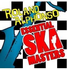 Roland Alphonso - Essential Ska Masters