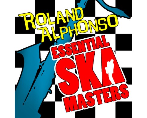 Roland Alphonso - Essential Ska Masters