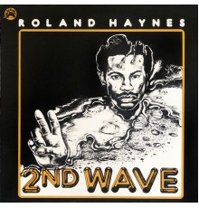 Roland Haynes - 2nd Wave