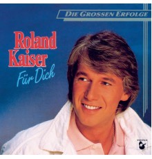 Roland Kaiser - Für Dich