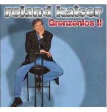 Roland Kaiser - Grenzenlos 2