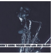 Roland Kirk - Kirk's Work