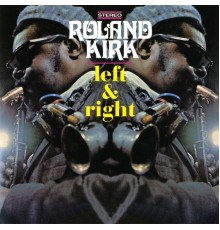 Roland Kirk - Left And Right