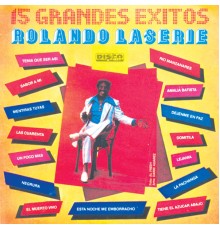 Rolando La'serie - 15 Grandes Exitos