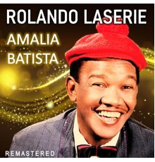 Rolando Laserie - Amalia Batista  (Remastered)