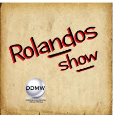 Rolandos Show - Rolandos Show