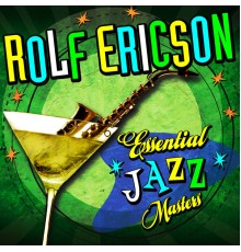 Rolf Ericson - Essential Jazz Masters