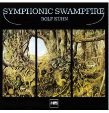 Rolf Kuhn - Symphonic Swampfire