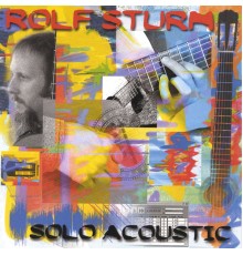 Rolf Sturm - Solo Acoustic