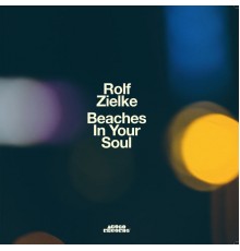 Rolf Zielke - Beaches in Your Soul