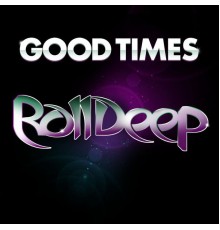 Roll Deep - Good Times