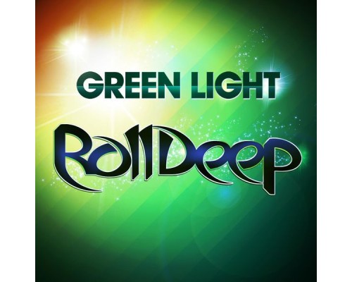 Roll Deep - Green Light