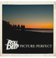 Roll Deep - Picture Perfect