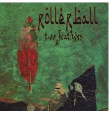 Rollerball - Two Feathers