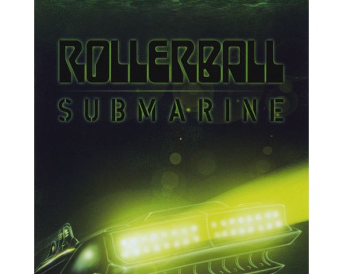 Rollerball - Submarine