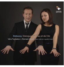 Romain Herve and Vera Tsybakov - Debussy: Dialogue de l'eau et de l'air