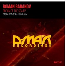 Roman Babanov - Dream of The Sea EP (Original Mix)