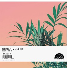 Roman Müller - Rebirth