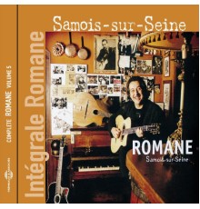 Romane - Romane à Samois-sur-Seine (Intégrale Romane, vol. 5)