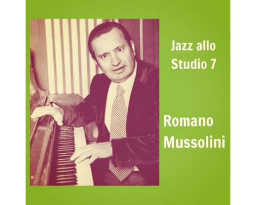 Romano Mussolini - Jazz allo Studio 7 Romano Mussolini - Jazz allo Studio 7
