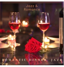 Romantic Dinner Jazz - Jazz & Romance