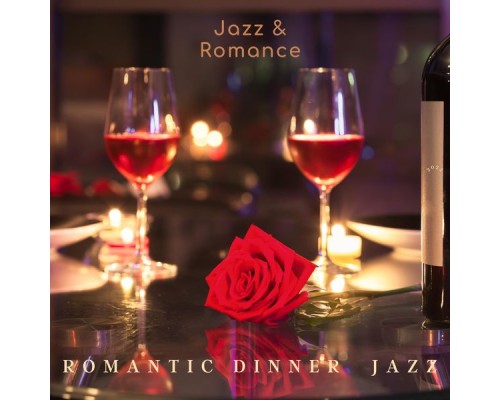 Romantic Dinner Jazz - Jazz & Romance