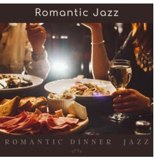 Romantic Dinner Jazz - Romantic Jazz