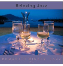 Romantic Dinner Jazz - Relaxing Jazz