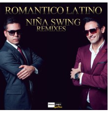 Romantico Latino - Niña Swing (Remixes)