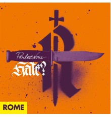 Rome - Parlez-Vous Hate?