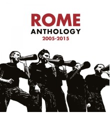 Rome - Anthology 2005-2015 (Remastered)