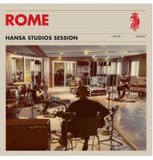 Rome - Hansa Studios Session (Live)