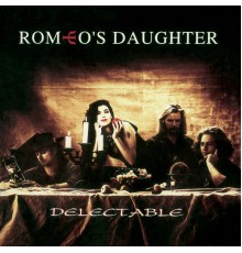 Romeo's Daughter - Delectable