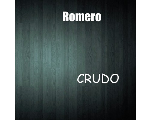 Romero - Crudo