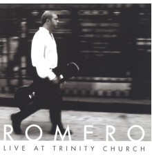 Romero - Live at Trinity Church
