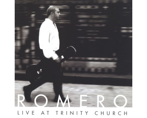 Romero - Live at Trinity Church