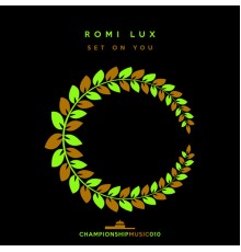 Romi Lux - Set On You