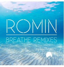 Romin - Breathe Remixes