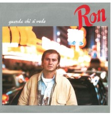 Ron - Guarda Chi Si Vede